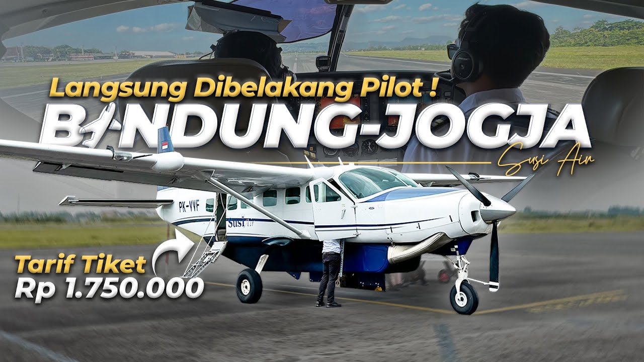 TIKET TERMAHAL SUSI AIR ‼️ Bandung Yogyakarta 1 Jam Naik Pesawat Cessna