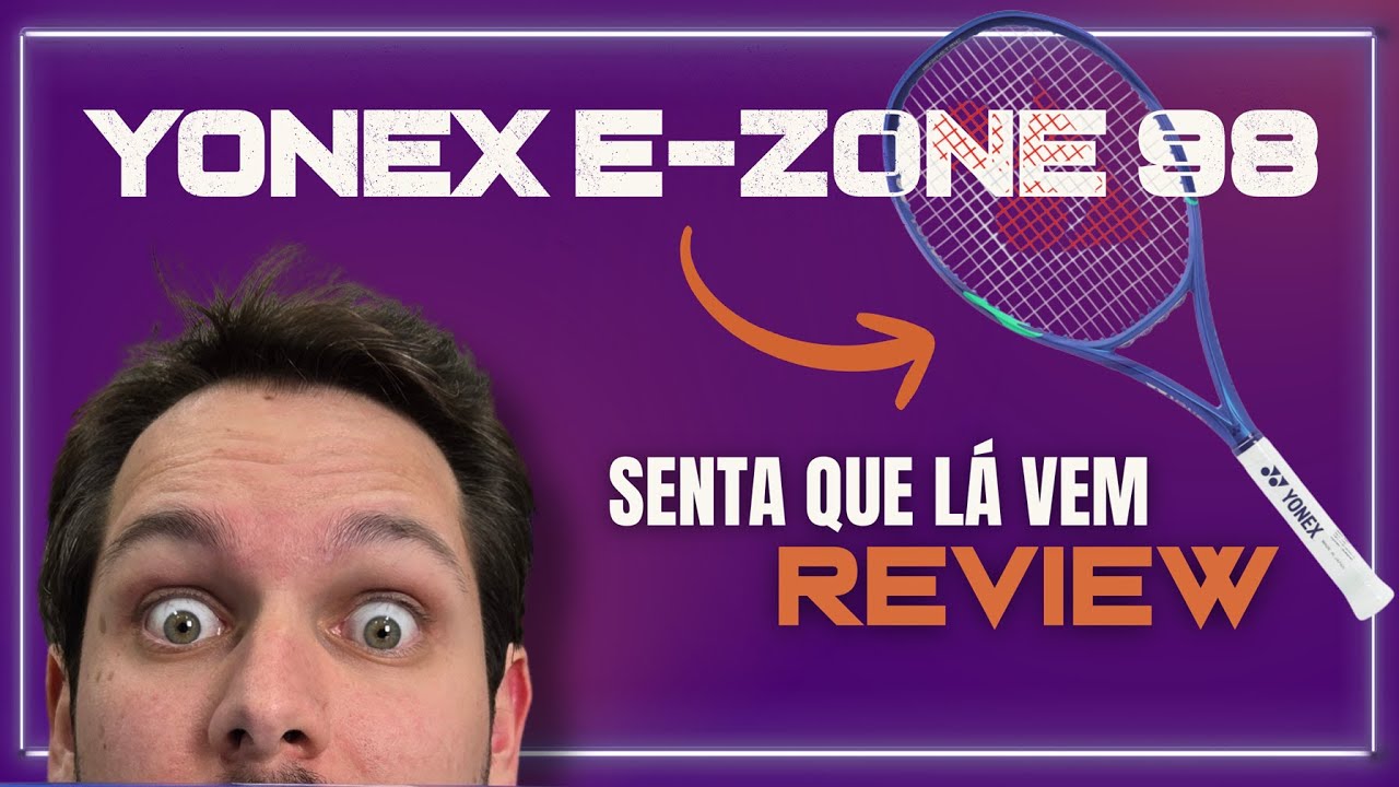 Review da Yonex E-Zone 98!