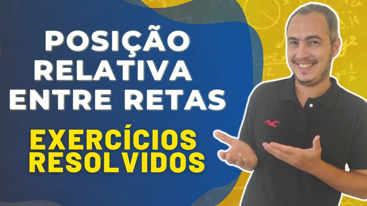 POSIÇÃO RELATIVA ENTRE RETAS EXERCÍCIO RESOLVIDO #1