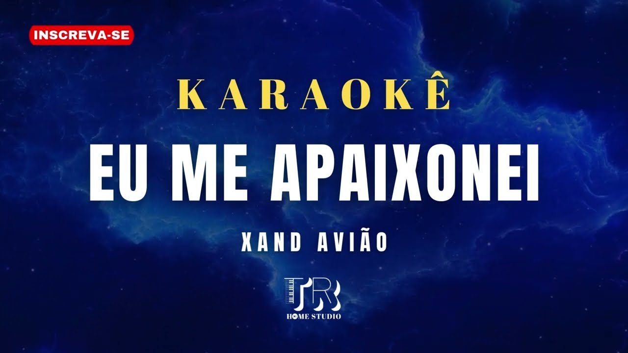KARAOKÊ - EU ME APAIXONEI - (VERSÃO XAND AVIÃO) - PLAYBACK FORRÓ