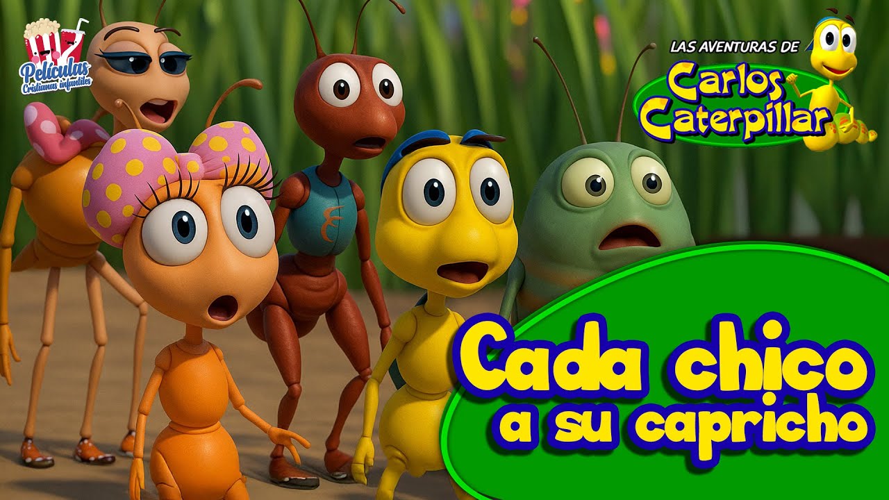 Serie Cristiana Infantil I Cada Chico A Su Capricho ( 🐛Las Aventuras de Carlos Caterpillar)