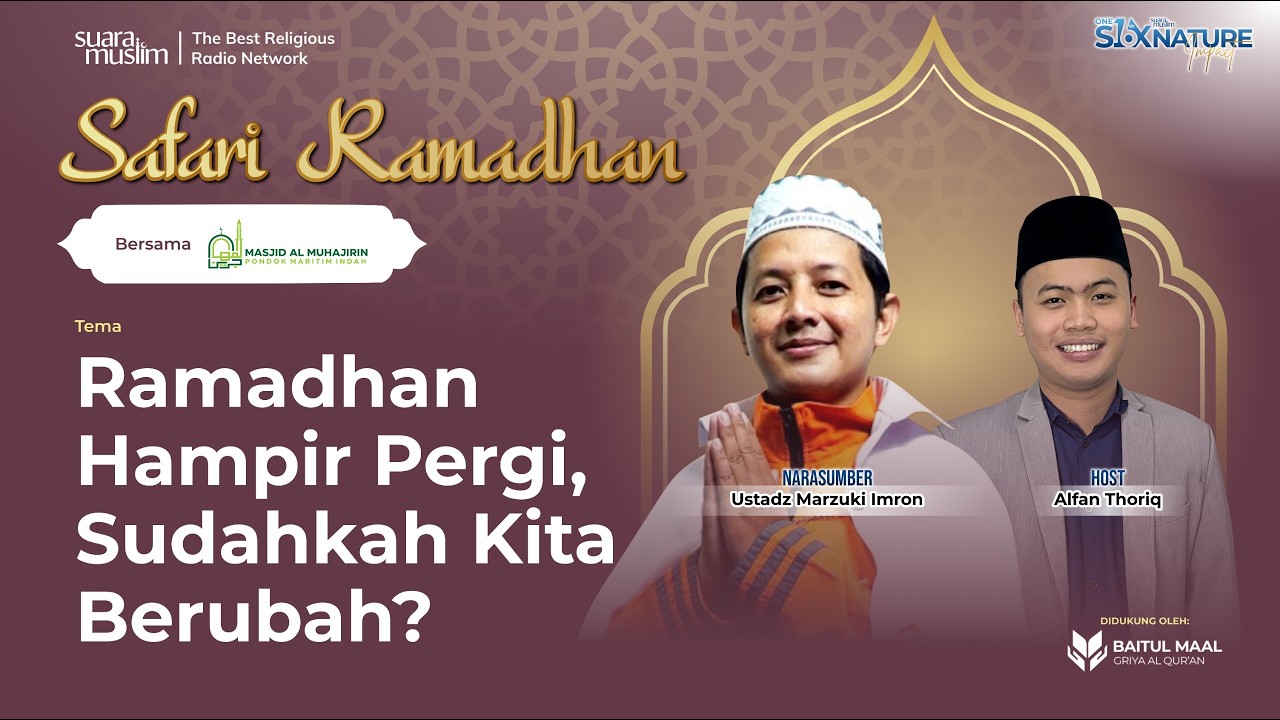 Ramadhan Hampir Pergi, Sudahkah Kita Berubah? - Masjid Al Muhajirin Pondok Maritim | SAFRAM 2026