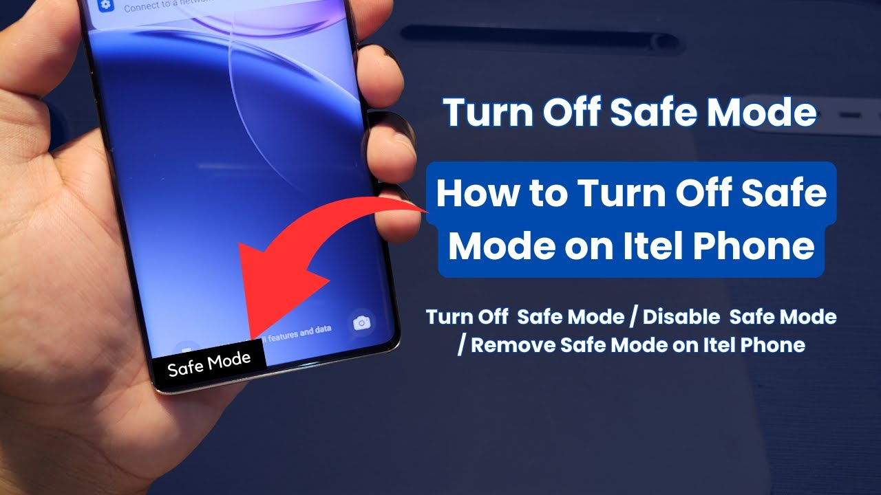 How to Turn Off Safe Mode on Itel Phone