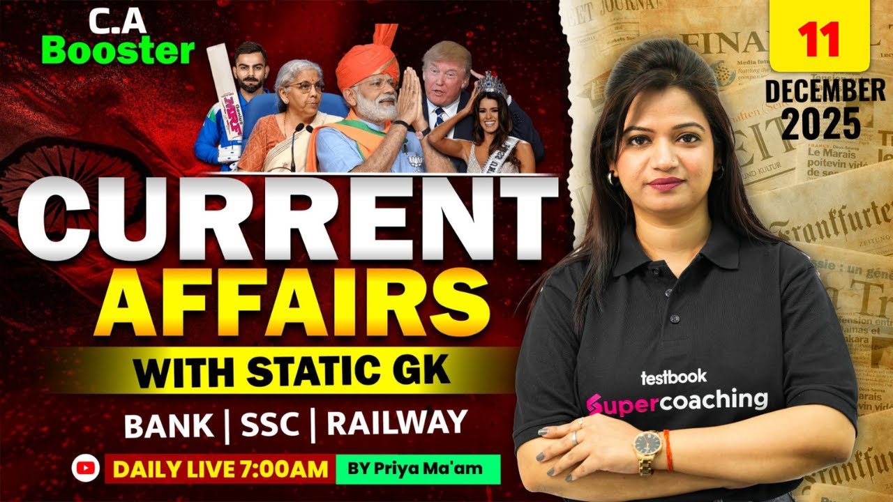 Current Affairs Today | 11 Dec Current Affairs 2025 | Current Affairs By Priya Ma'am | Banking Exam
