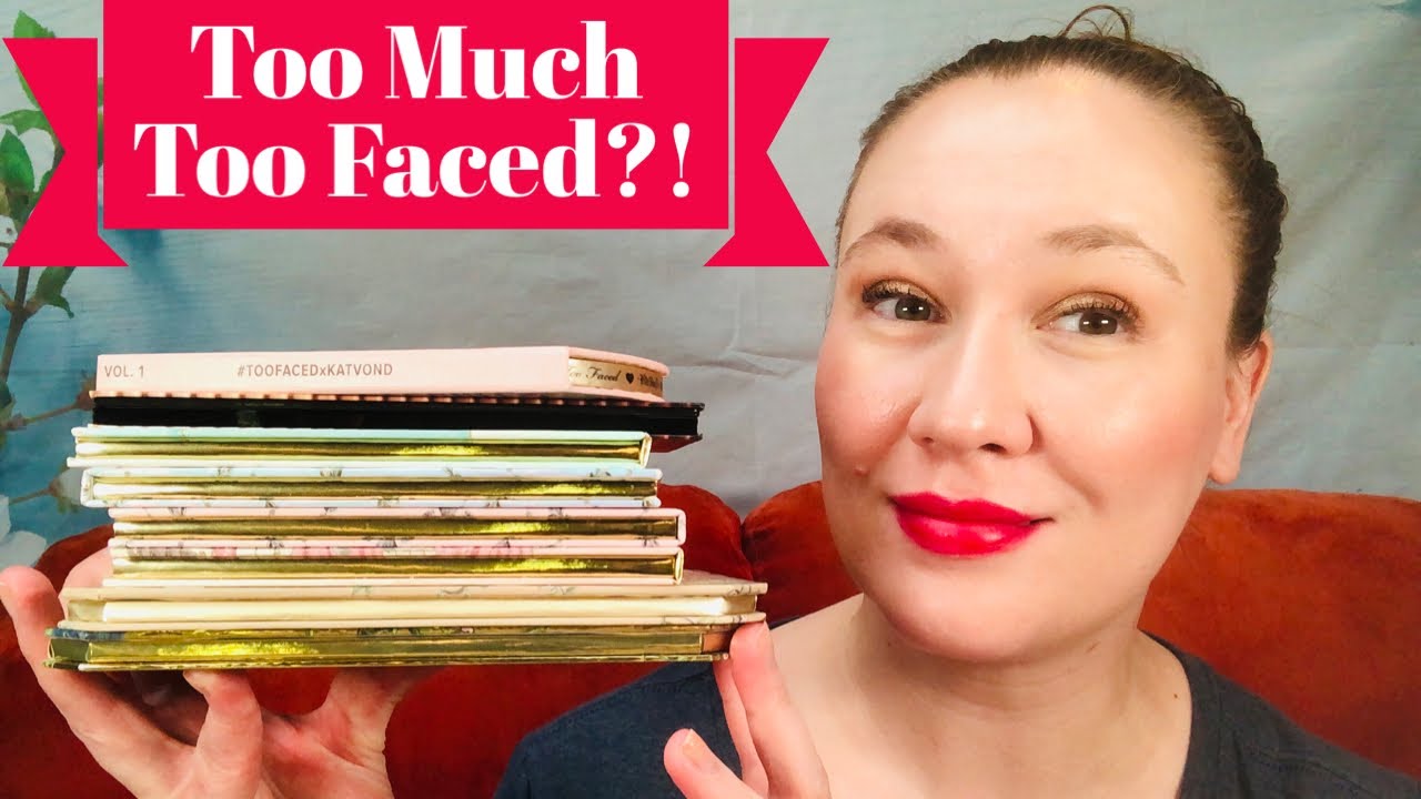 Eyeshadow Palette Collection Part 1- All My Too Faced Palettes!!