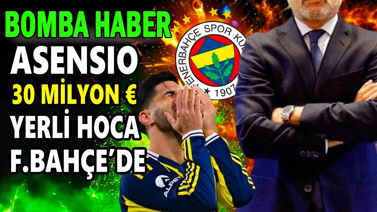 Gece Yarısı Depremi! Başkan Çıldırdı! Asensio Gönderildi, F.Bahçe’ye Yerli Hoca Sürprizi!
