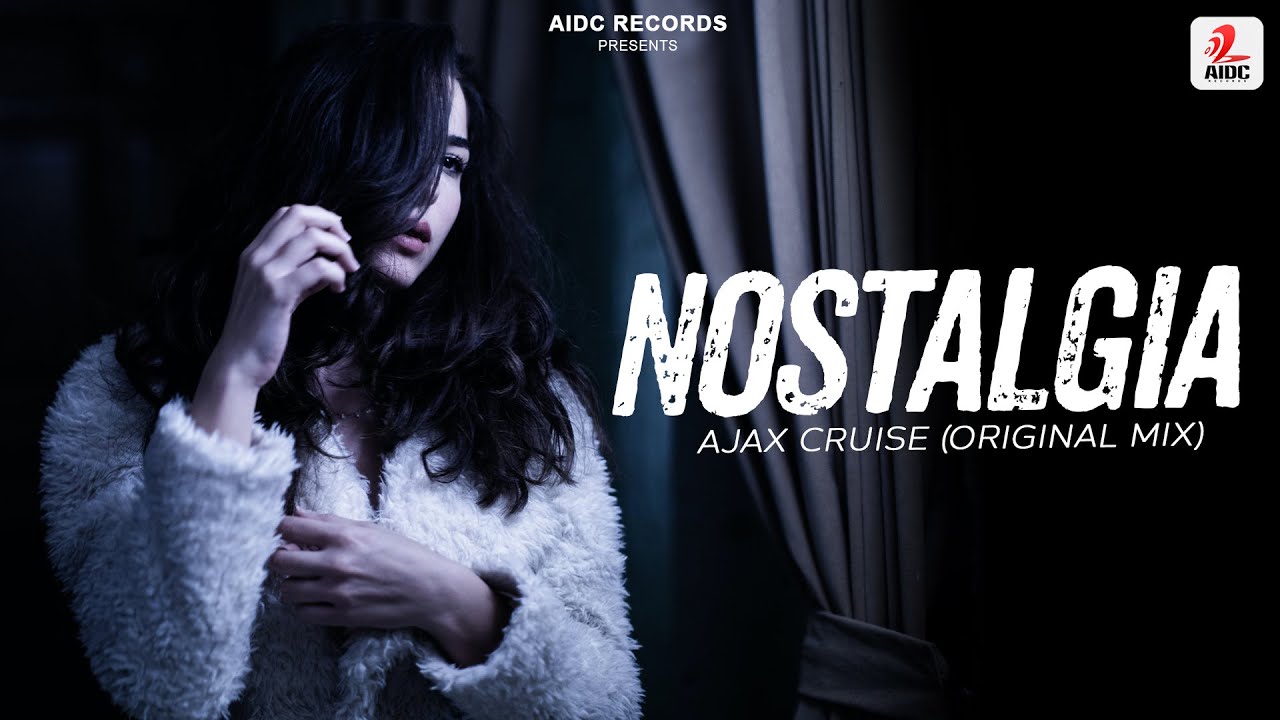 Nostalgia (Original Mix) | Ajax Cruise | AIDC Records
