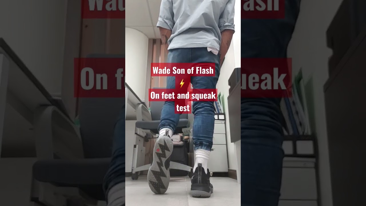 the New Way of Wade Son of Flash ⚡ on feet and squeak test 