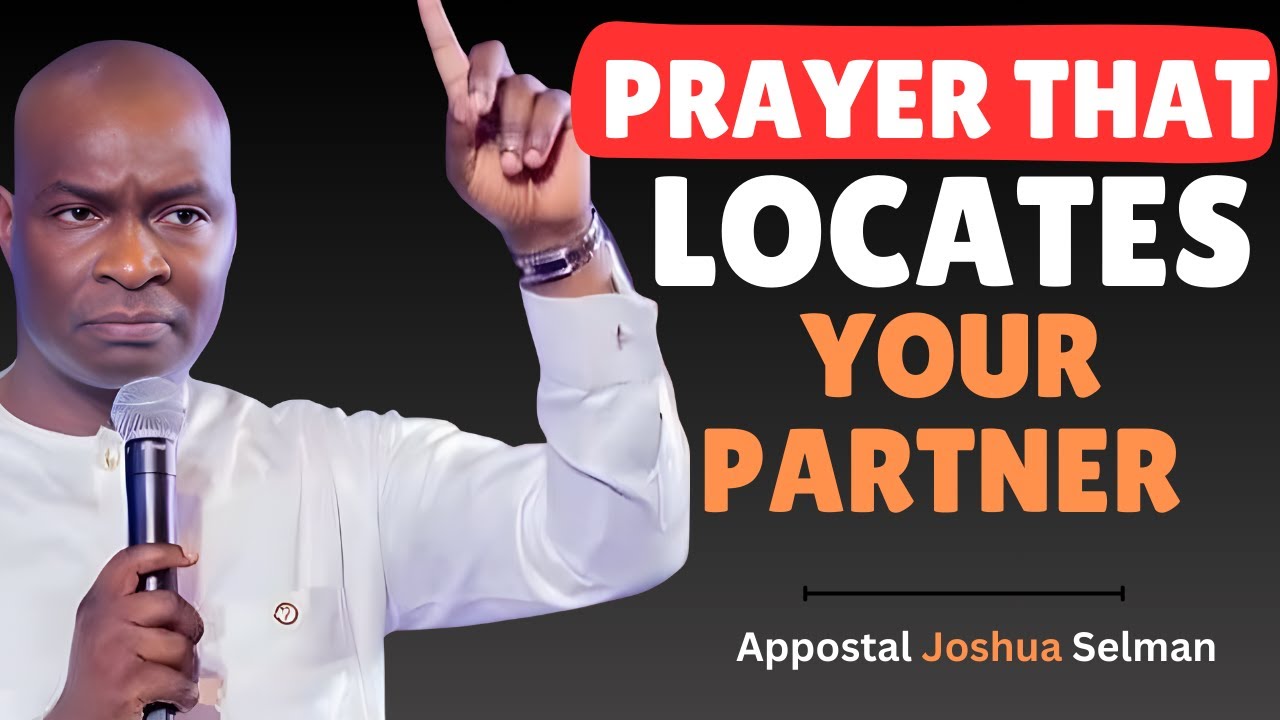 Prayer for Destiny Connection: Oh Lord, Let My Partner Find Me | Apostle Joshua Selman