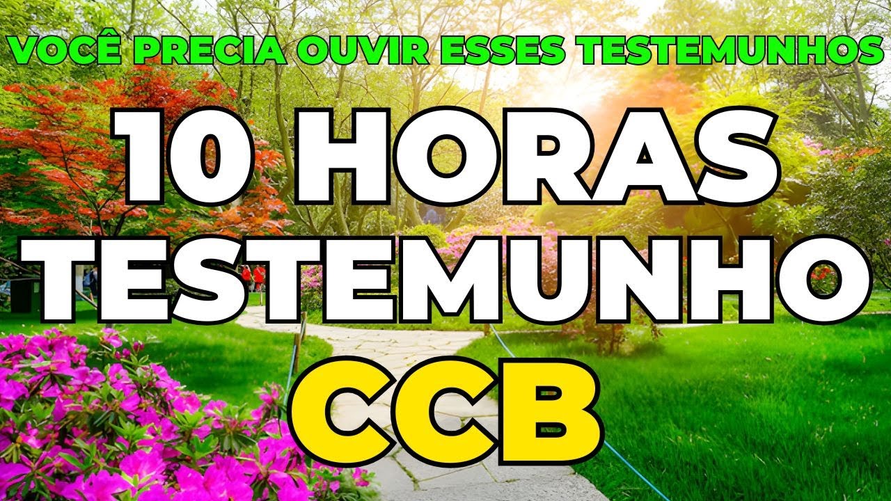 10 HORA DE TESTEMUNHO DA CCB | OUÇA E DURMA EM PAZ