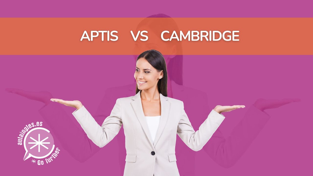 🤝 APTIS vs CAMBRIDGE 🤝