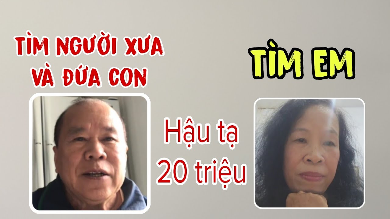 ( 896 ) Hoan nghênh Cha lên tìm con. Mong có người biết được người phụ nữ năm xưa của chú.