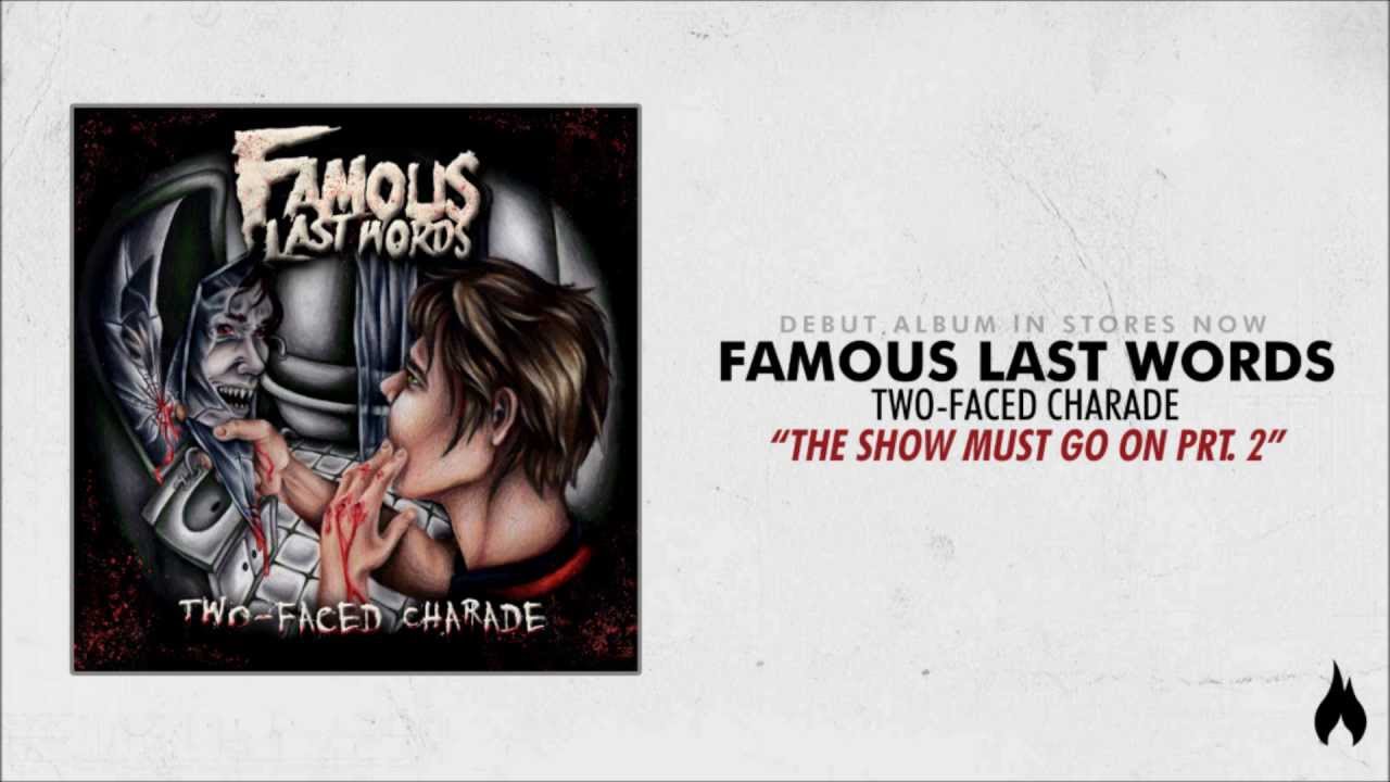 Famous Last Words - The Show Must Go On Prt. 2