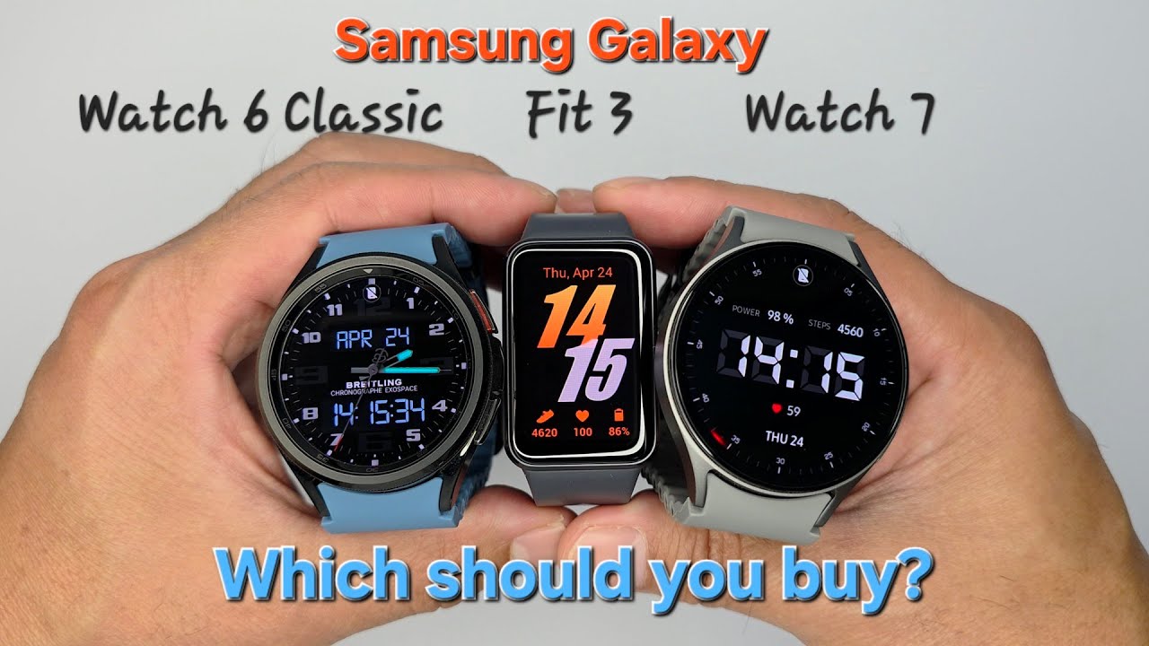 Samsung Galaxy watch 7 44mm vs watch 6 classic 43mm vs fit 3. Which one's for you?