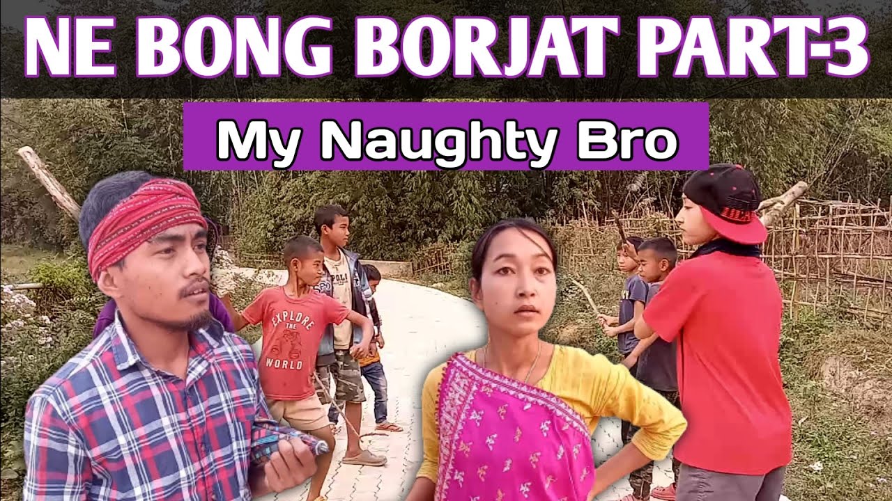 NE BONG BORJAT PART-3 || My Naughty Bro || Karbi Funny Video - By Tissopi Entertain