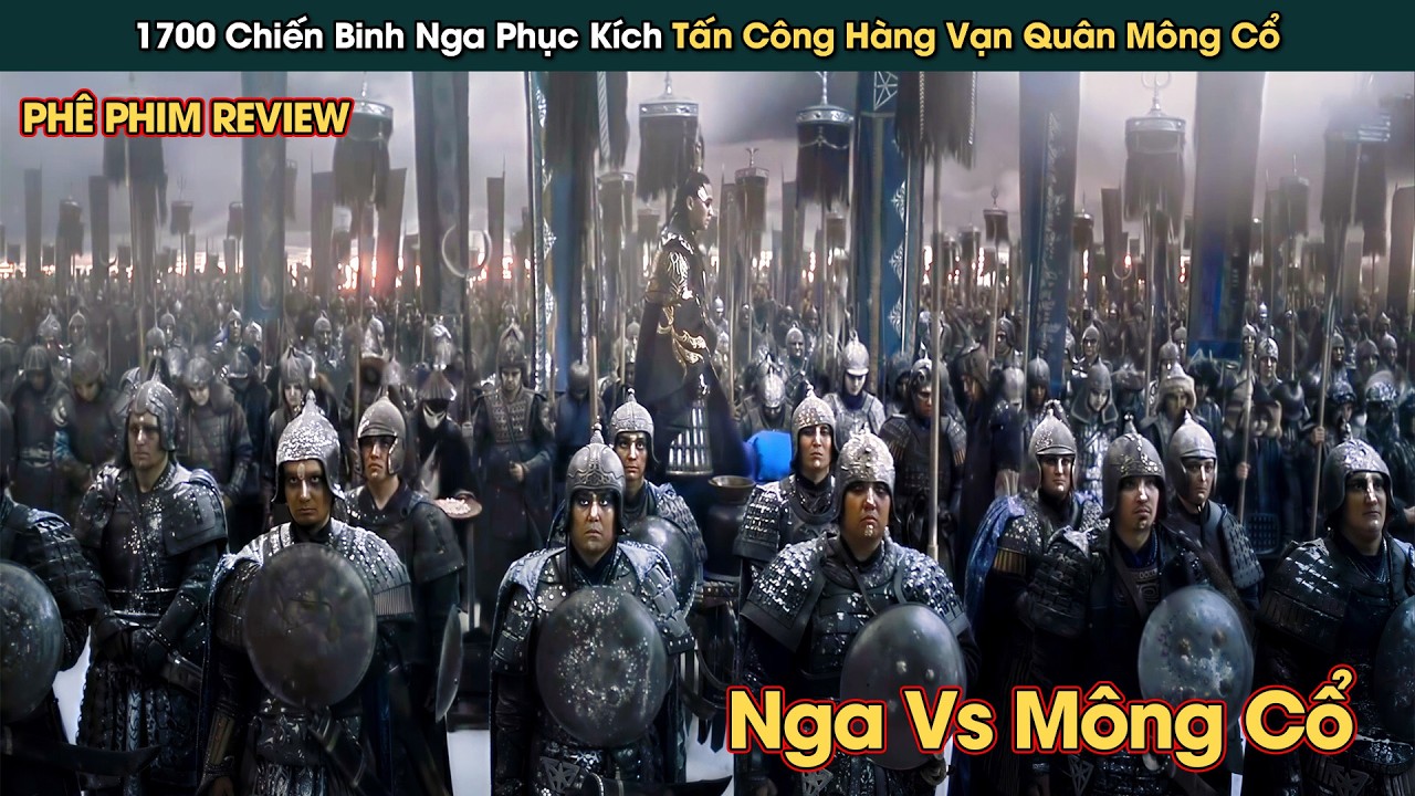 1700 Chiến Binh Nga Du Kích Tấn Công Hàng Vạn Quân Mông Cổ || Phê Phim Review