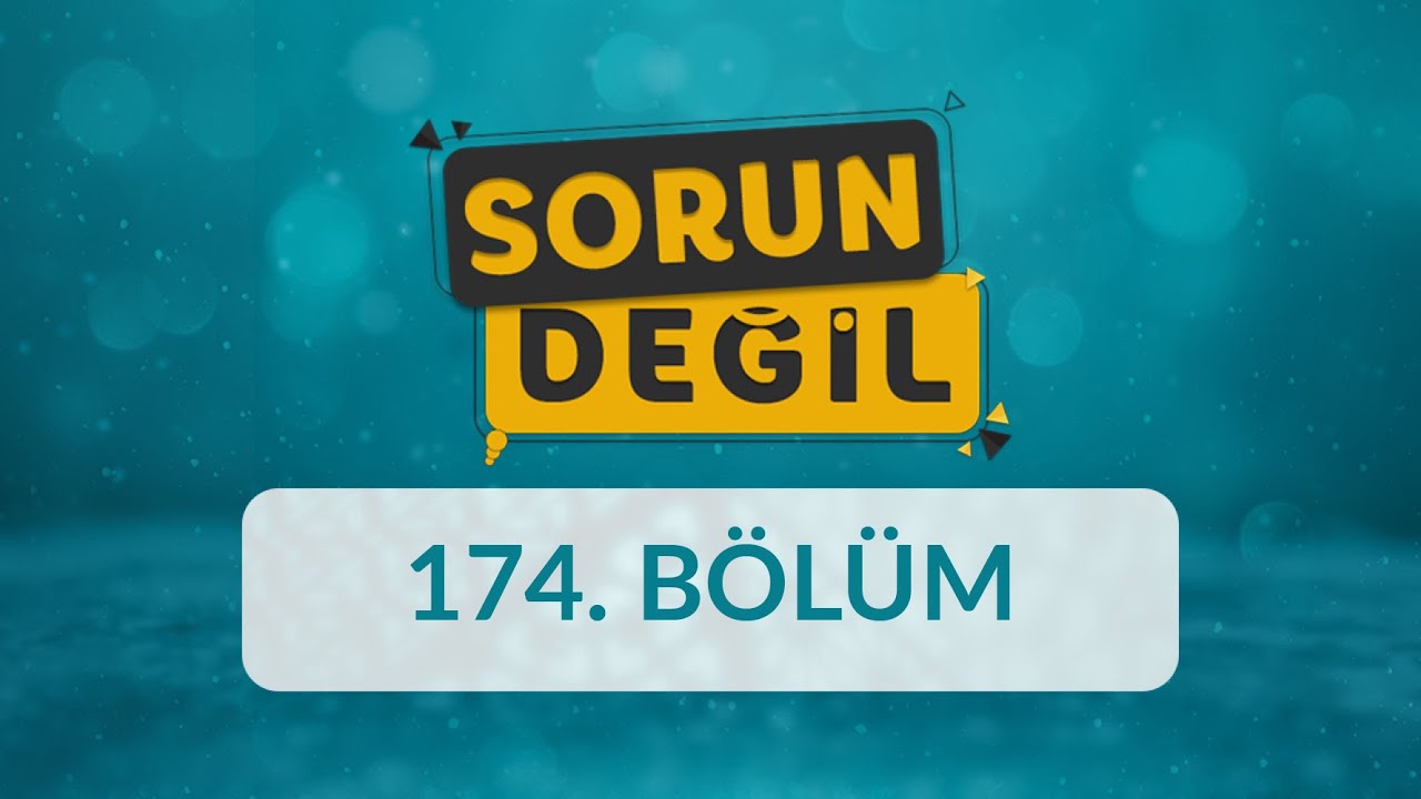 Çocuklarda Uyum ve Davranış Problemleri - Sorun Değil 174.Bölüm