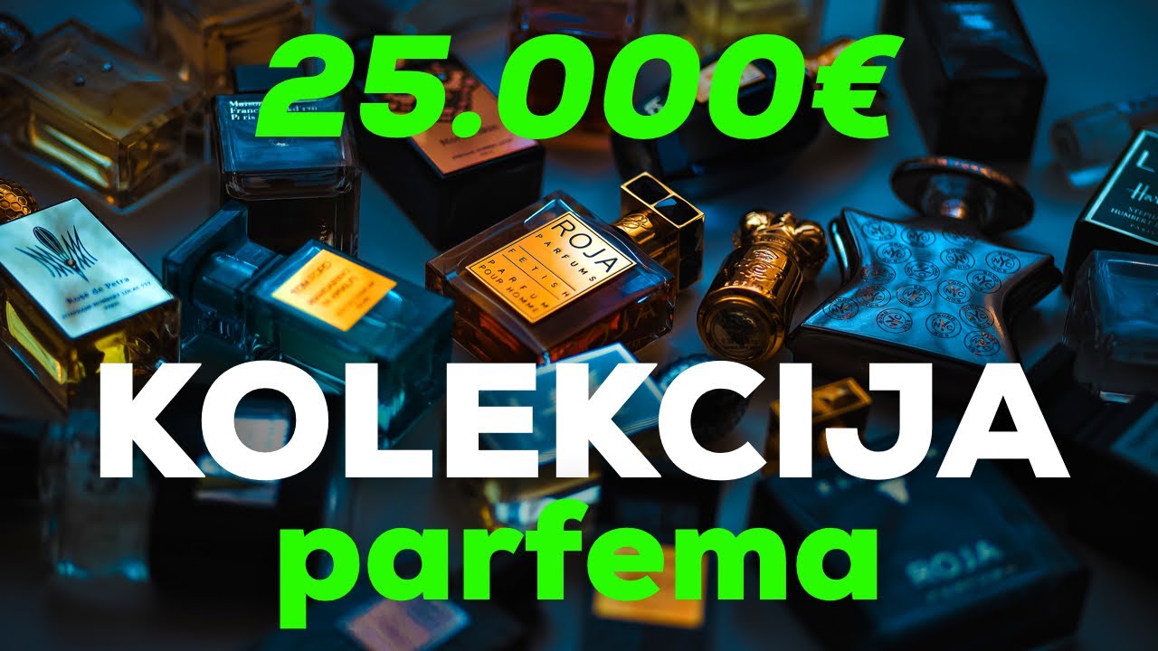 Moja Kolekcija Parfema od 25.000€ + GIVEAWAY