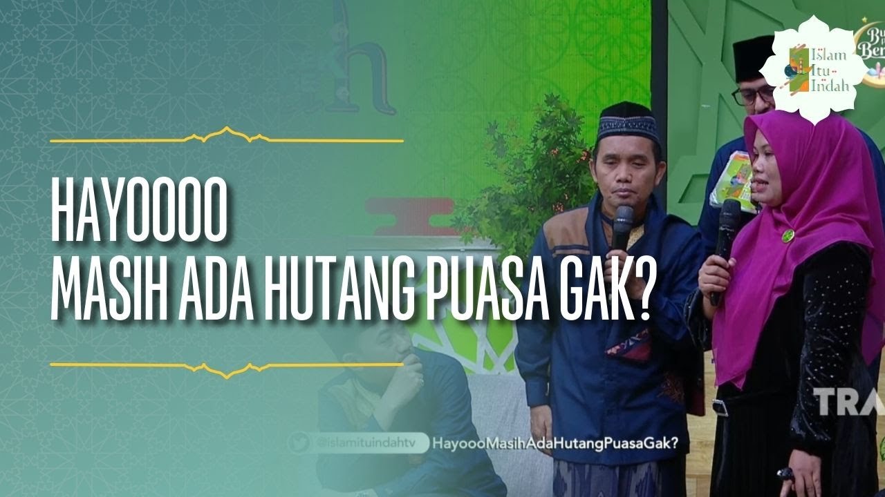 Hayoooo Masih Ada Hutang Puasa Gak? - ISLAM ITU INDAH (10/02/26) P1