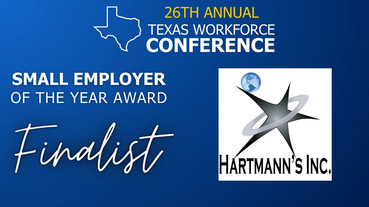 Hartmann's Inc. | Small Employer of the Year Finalist | Texas Workforce Conference 2023