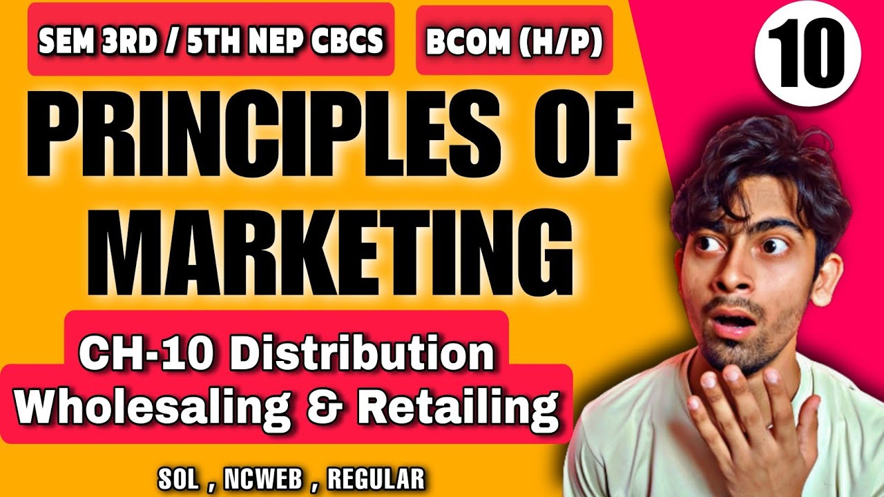 Bcom(P/H)| CH-10 Distribution Wholesaling & Retailing| Principles of marketing |Sol NEP|SEM 3rd/5th