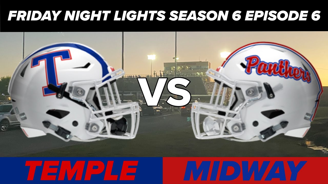 Friday Night Lights Season 6 Episode 6 Temple Wildcats vs Midway Panthers