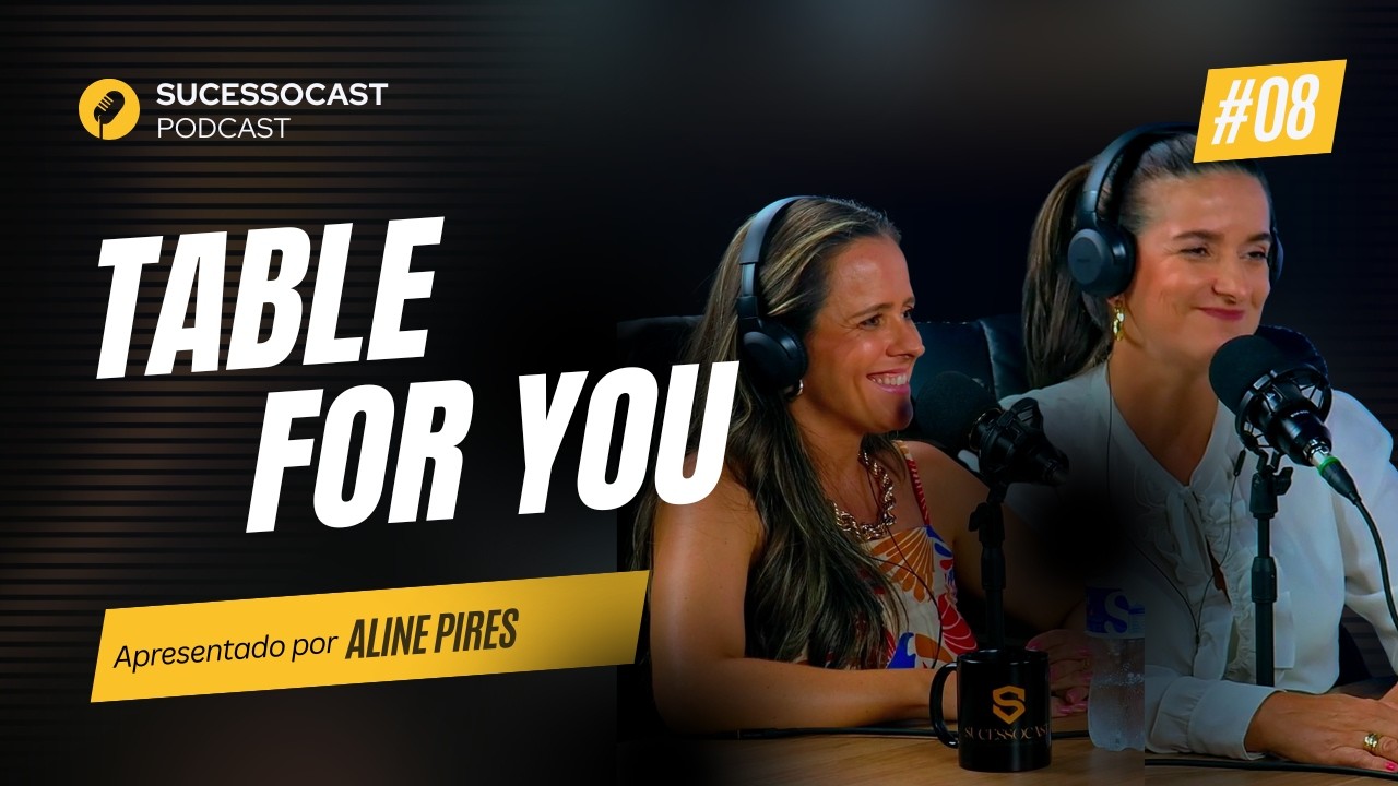 De Amigas a Negócio de Sucesso: A História da Table For You | Sucessocast