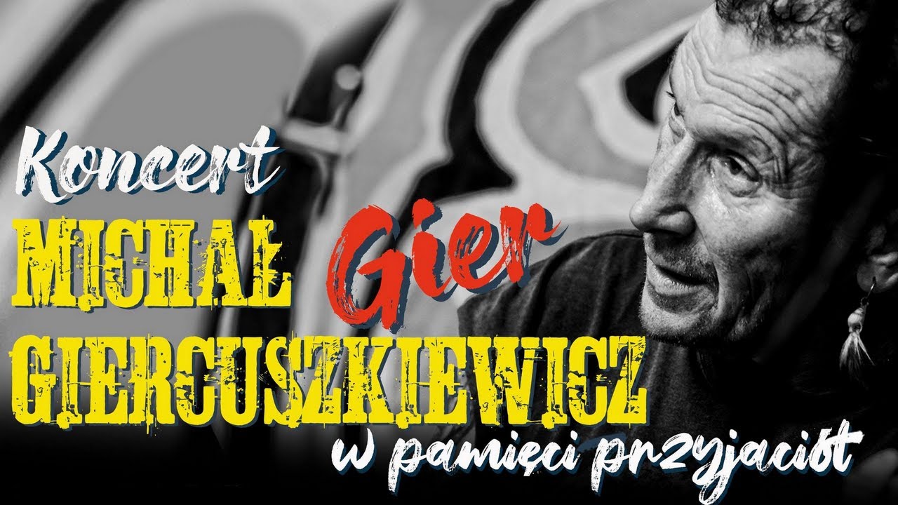 MICHAŁ GIER GIERCUSZKIEWICZ - W pamięci przyjaciół  - full koncert