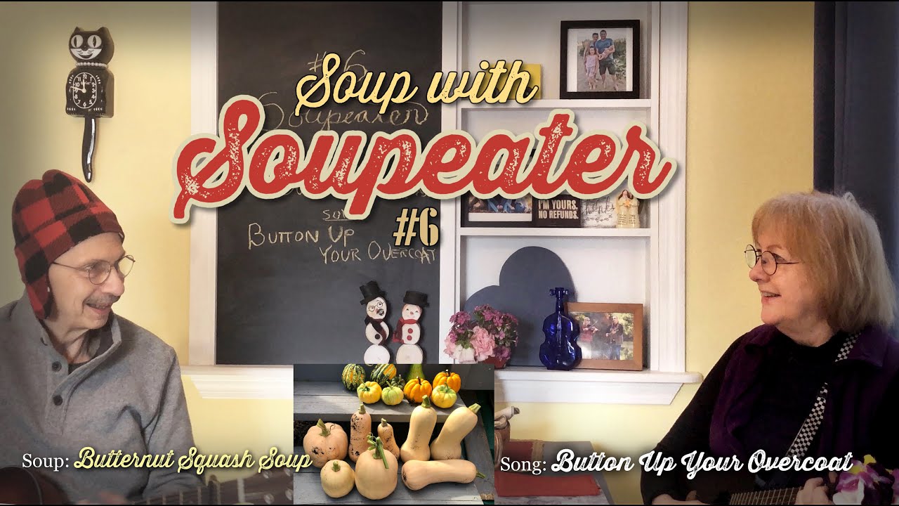 Button Up Your Overcoat ~ Squash Soup ~ No. 6