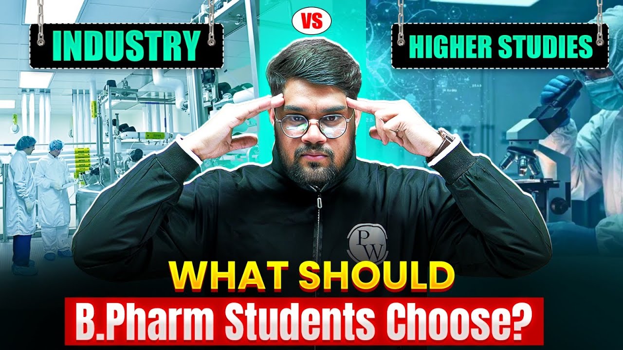 Industry vs Higher Studies 🤔 | What Should B.Pharm Students Choose? | PW B.Pharm