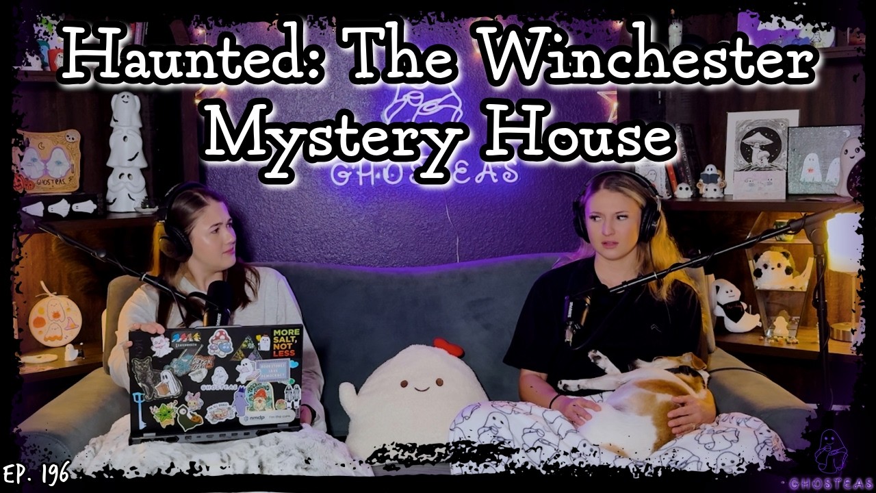Ghosts of The Winchester Mystery House || Ghosteas || Paranormal Podcast