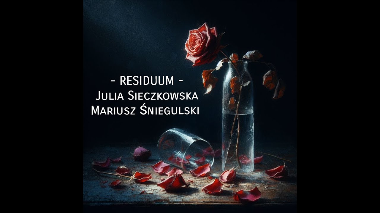 Julia Sieczkowska & Mariusz Śniegulski  - Residuum