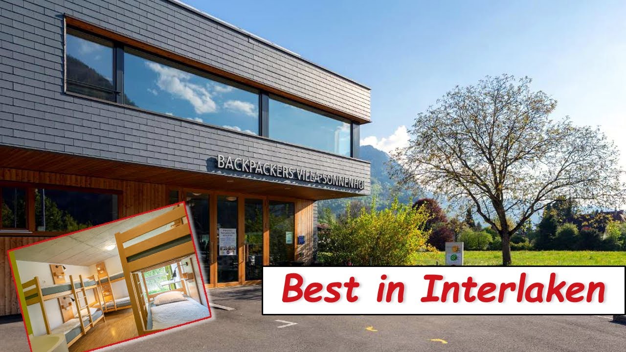 Backpackers Villa Sonnenhof - Full Tour - Interlaken Switzerland Hostel