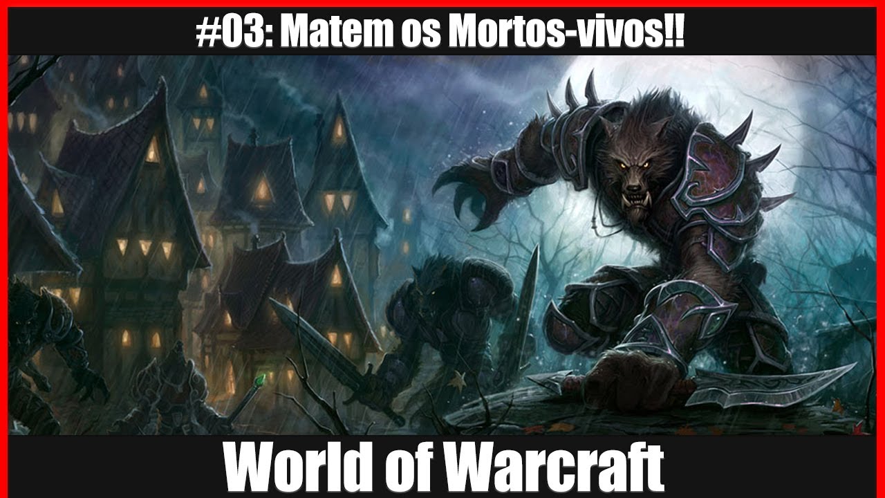 World of Warcraft - #03: Morte aos Mortos-Vivos!!