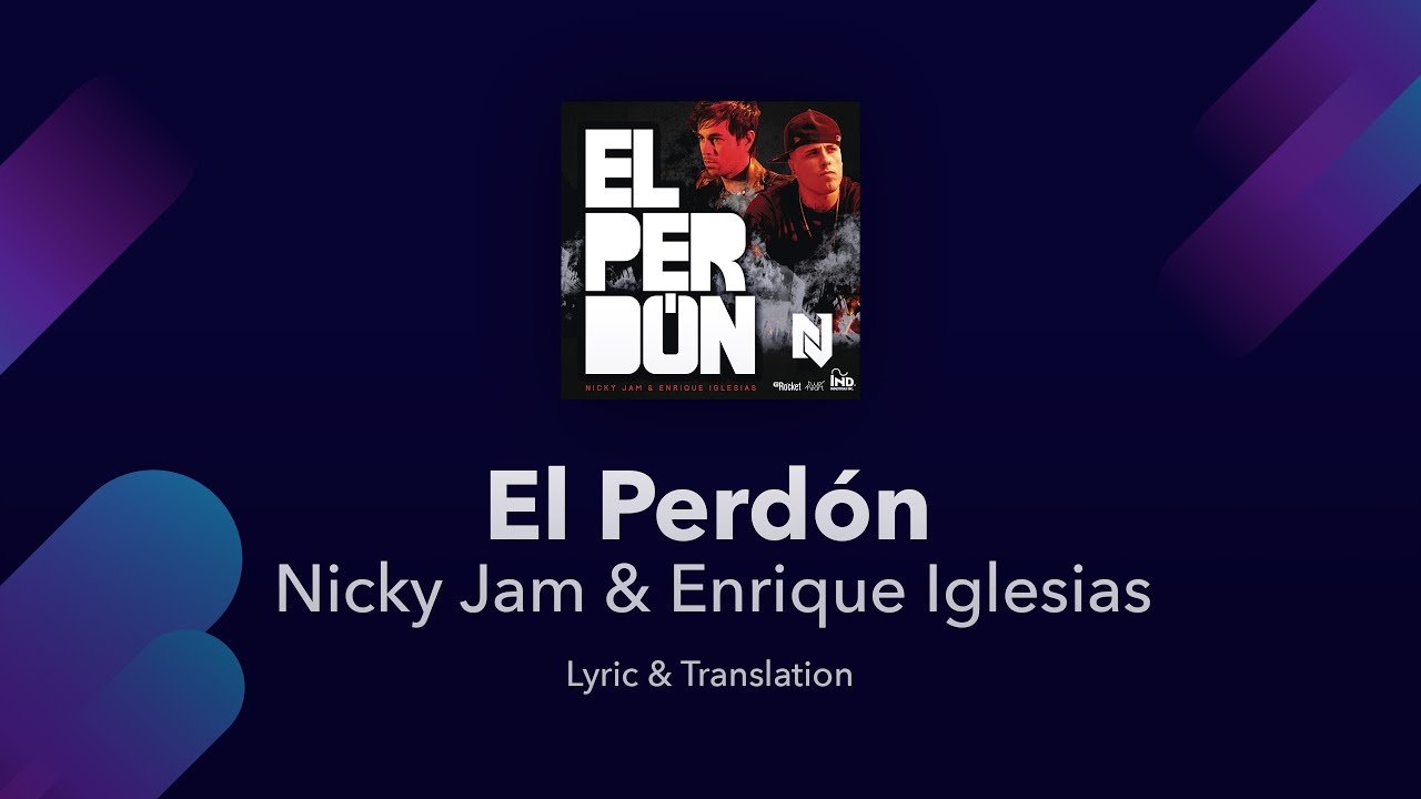 Nicky Jam & Enrique Iglesias - El Perd&oacute;n - Lyrics English and Spanish - Forgiveness Translation