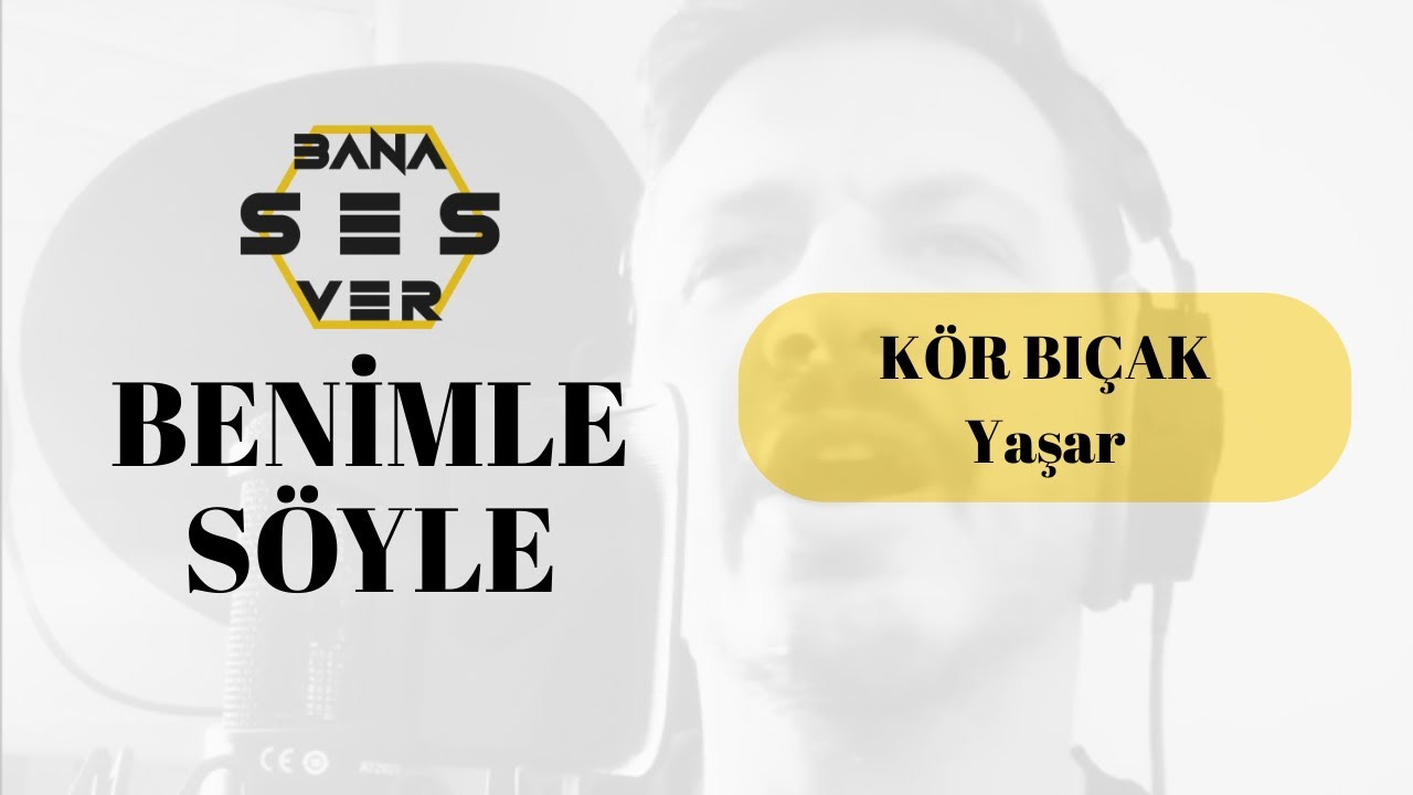 Bana Ses Ver - Kör Bıçak