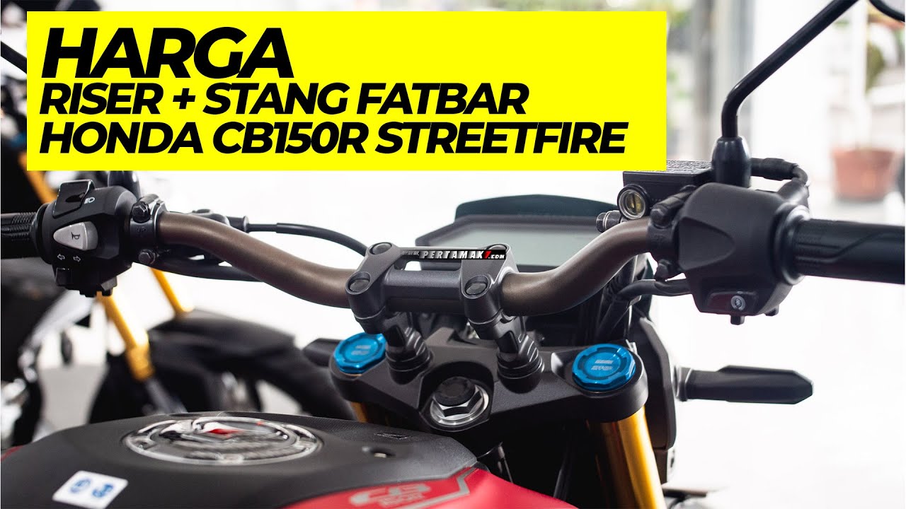 Harga Riser dan Stang Fatbar Honda CB150R Streetfire Facelift 2021 Terbaru 🏍 #cb150r #fatbar #honda