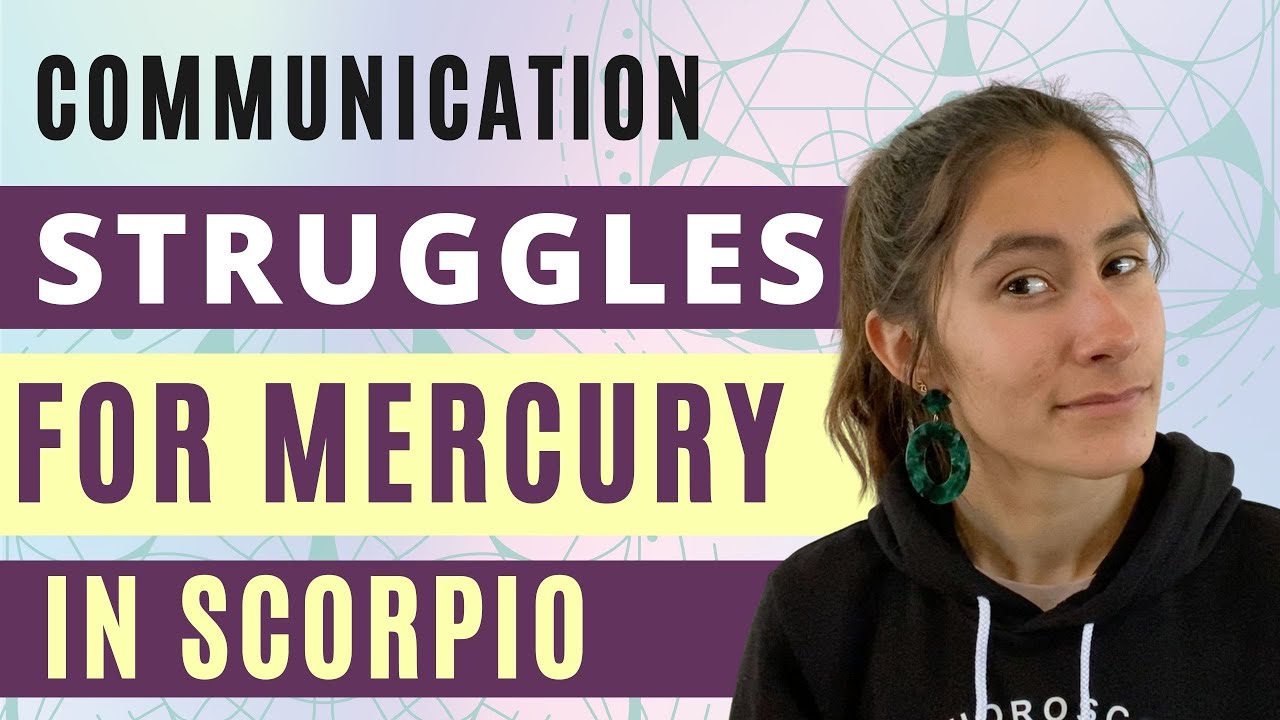 COMMUNICATION STRUGGLES For Mercury In Scorpio