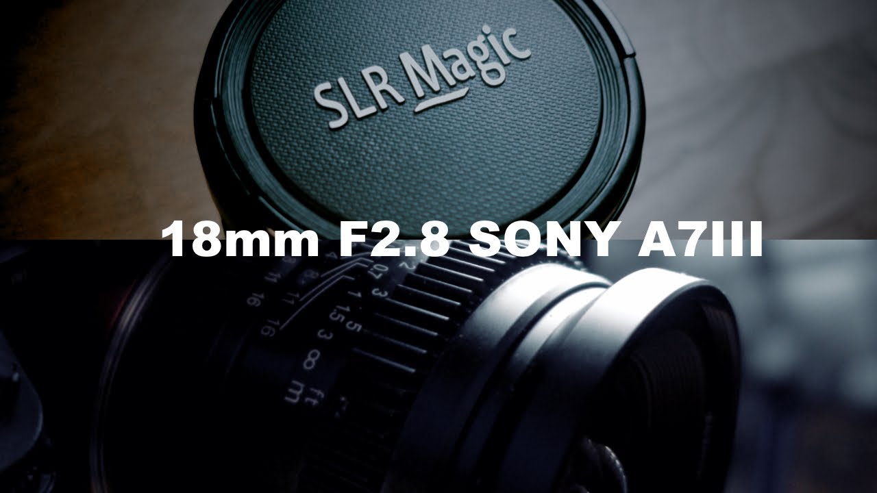 SLR Magic 18mm F2.8 Cine Lens on the Sony A7III. First impressions and how to fix wobbly footage