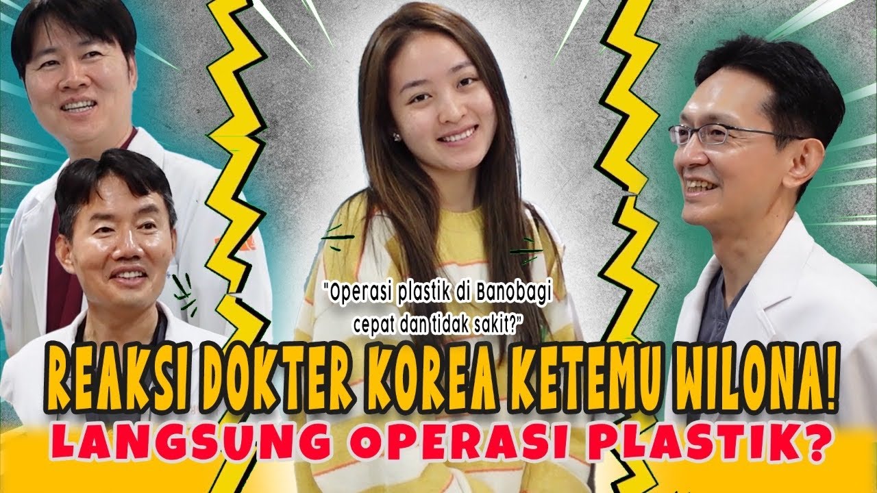 REAKSI DOKTER KOREA KETEMU WILONA! LANGSUNG OPERASI PLASTIK?