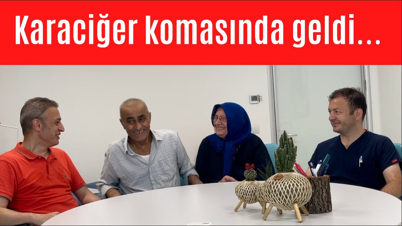 Karaciğer koması, karaciğer nakli ve sonrası. Burhan beyin hikayesi.