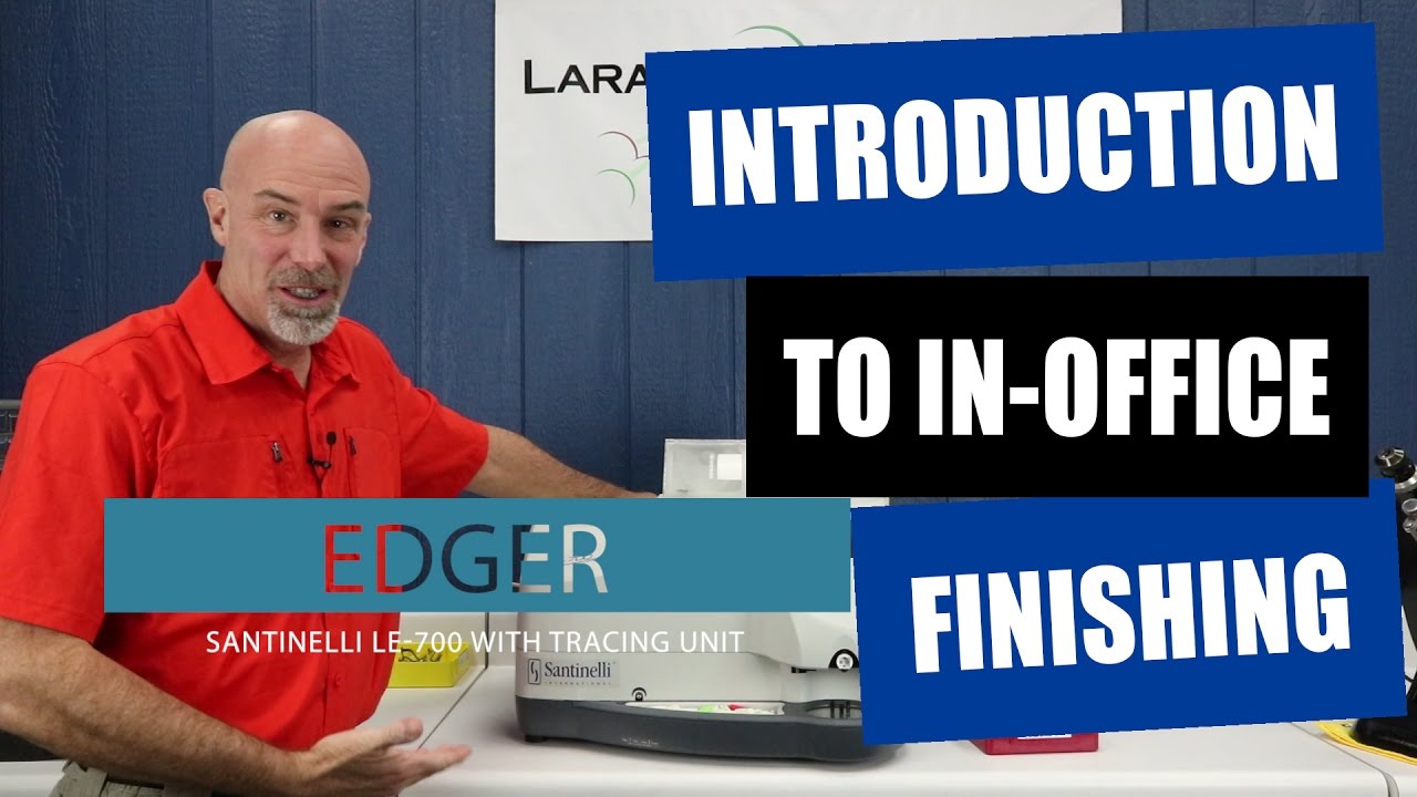 How To Edge and Finish Lenses In Office - An Introduction