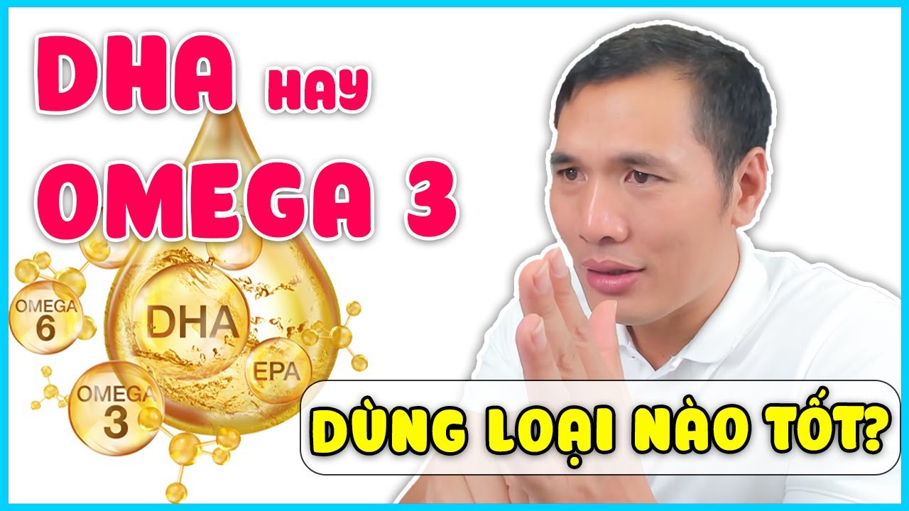 GIÚP BÉ THÔNG MINH - Bổ sung DHA hay Omega 3?|Dược sĩ Trương Minh Đạt