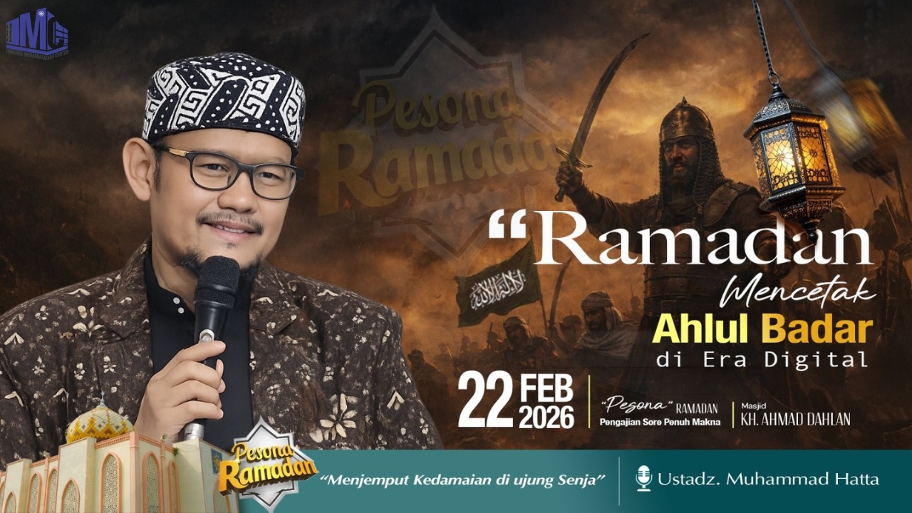 RAMADAN MENCETAK AHLUL BADAR DI ERA DIGITAL     bersama, Ust. Moh. Hatta