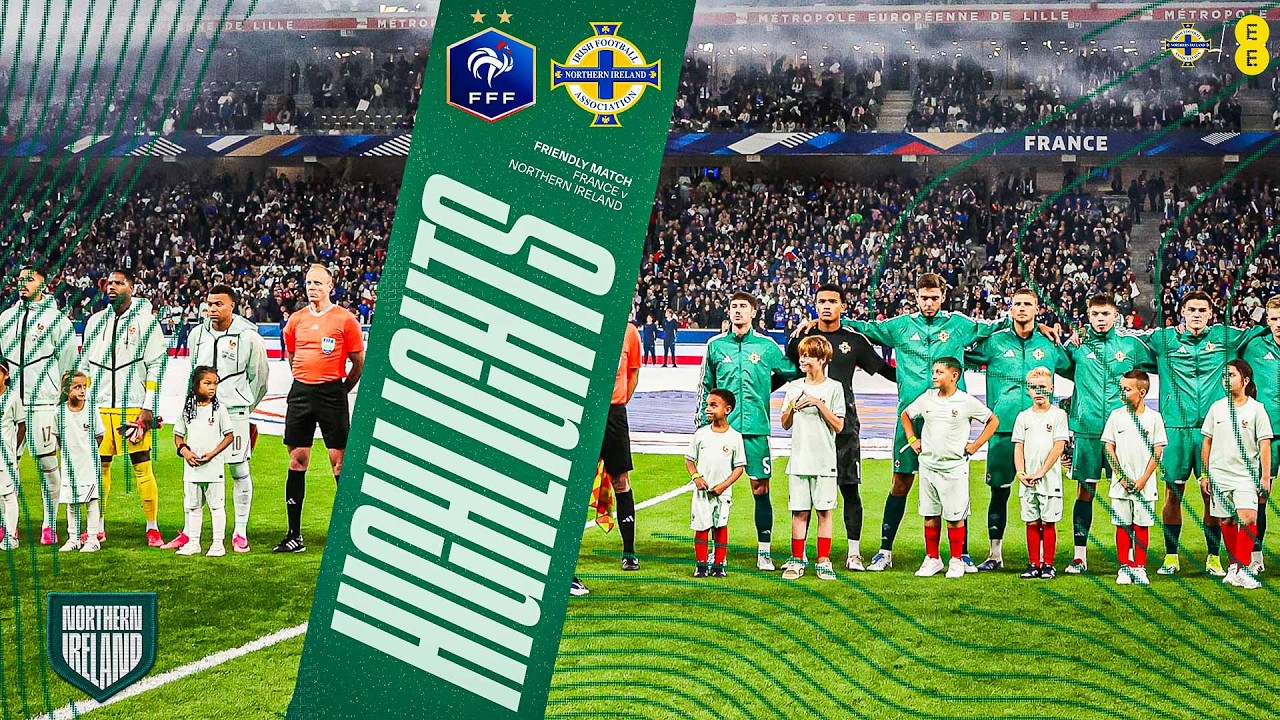 France v Northern Ireland | HIGHLIGHTS | Friendly Match