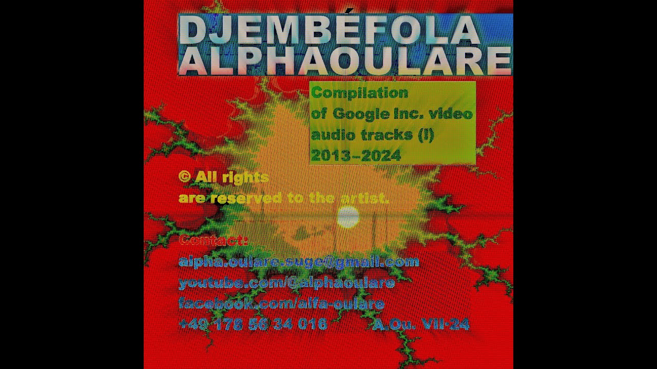 Djemb&eacute;fola Alpha Oulare & ensembles &mdash; compilation of Google Inc. video audio tracks 2013&ndash;2024