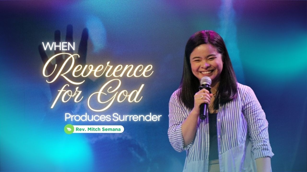 Mitch Semana: When Reverence for God Produces Surrender