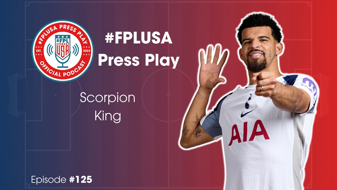 GW25 Preview | Scorpion King | #FPL Episode #125