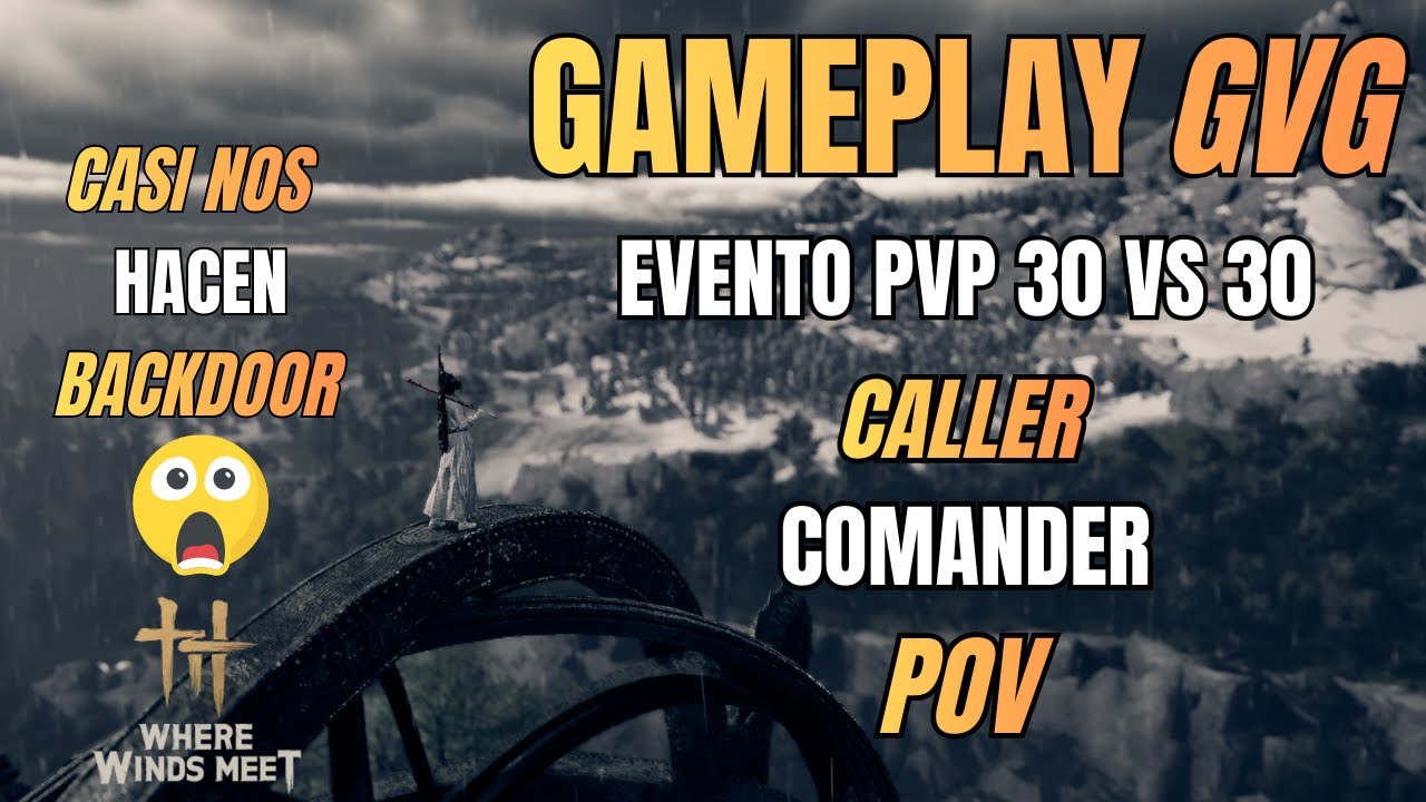GVG 30 vs 30 🔥 Casi perdemos al FINAL | Caller & Commander POV | Where Winds Meet (Guild vs Guild)