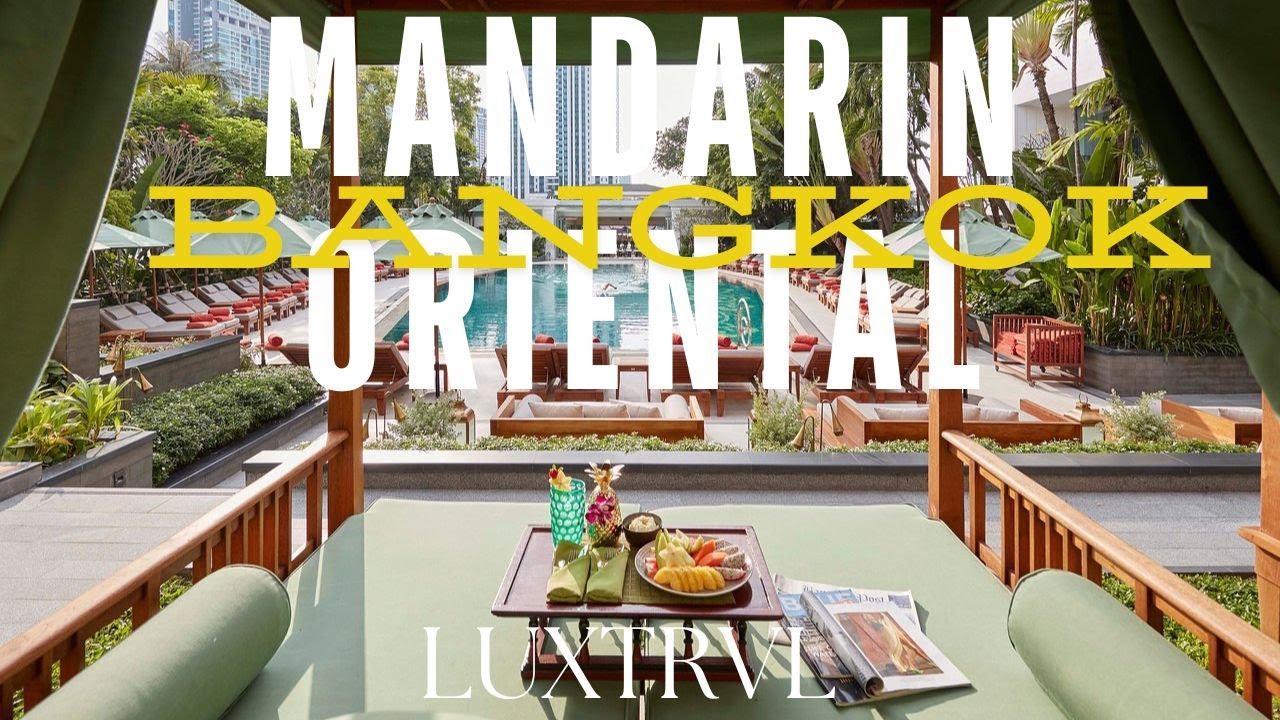 Mandarin Oriental Bangkok - The Icon of Bangkok Luxury Hospitality from 148 years ago LUXTRVL